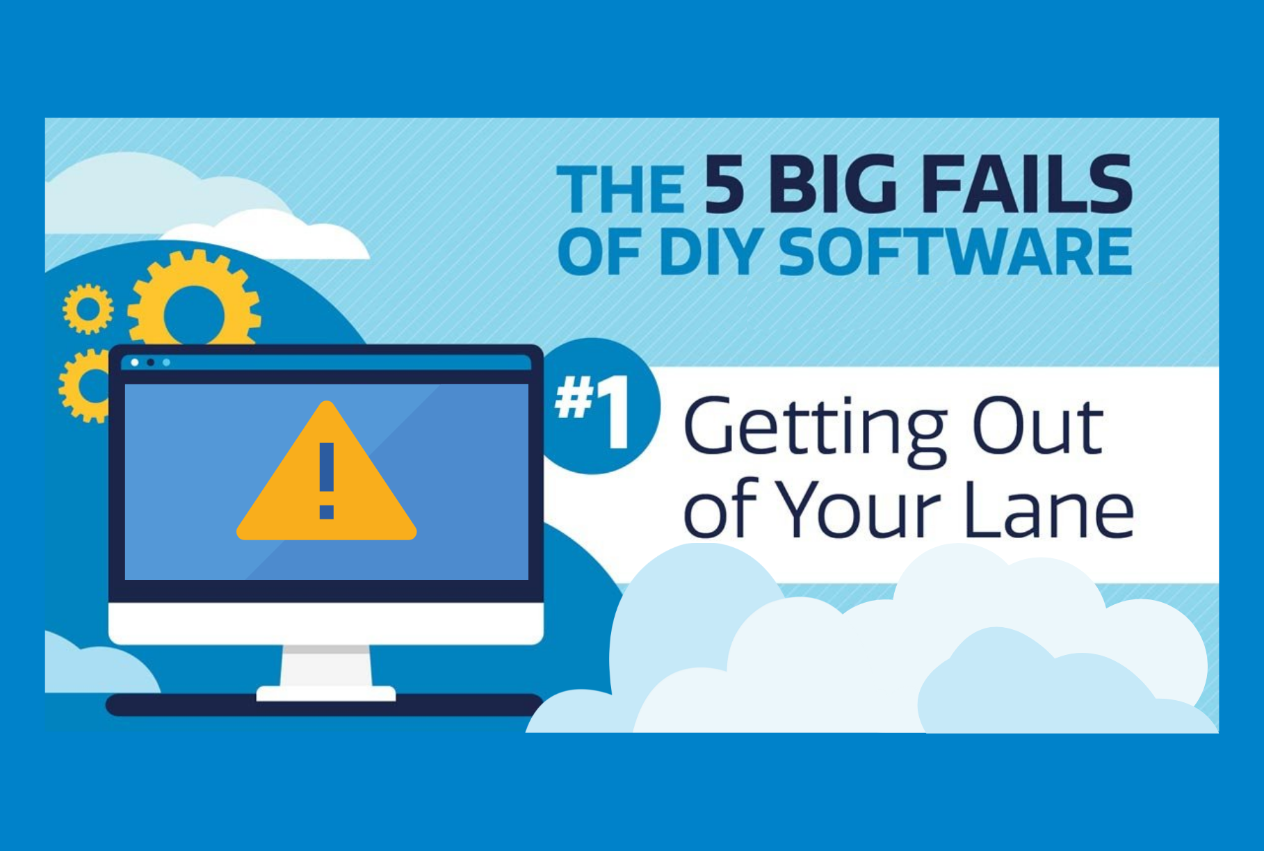 The 5 Big Fails of DIY Software: #1 Getting Out of Your Lane