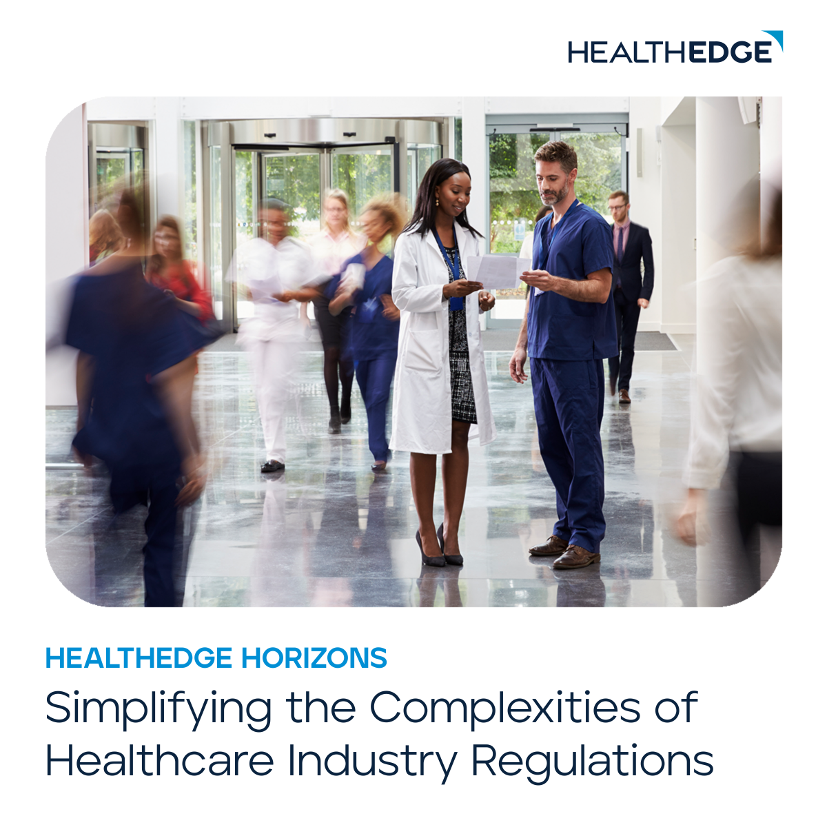 HealthEdge Horizons: Simplifying the Complexities of Healthcare Industry Regulations